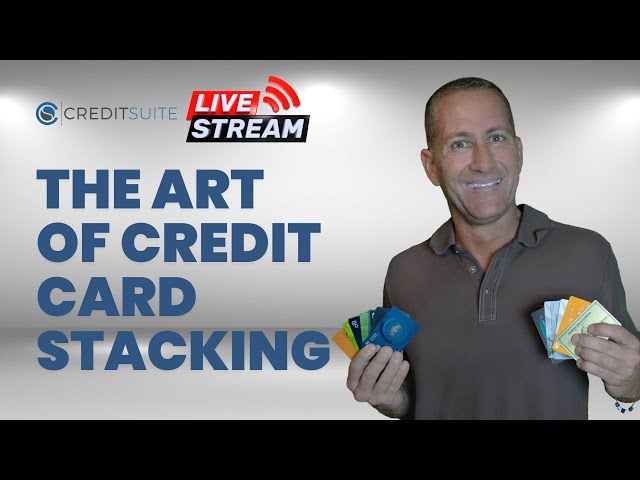 The Art of Credit Card Stacking