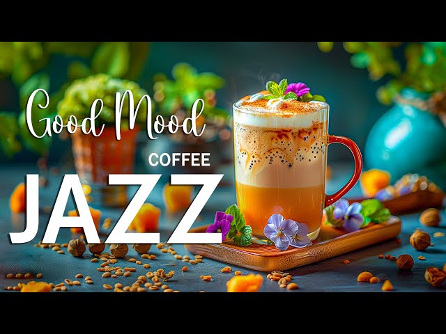 Good Mood Jazz Music ☕Positive Morning Coffee & Bossa Nova Piano Lift The Spirit For An Energetic