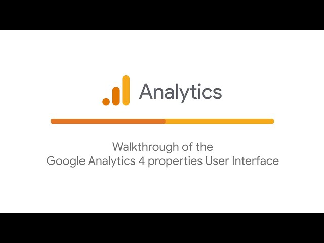 Walkthrough of the Google Analytics 4 properties User Interface