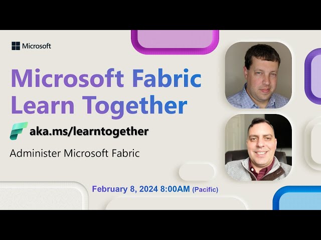 Learn Together: Administer Microsoft Fabric