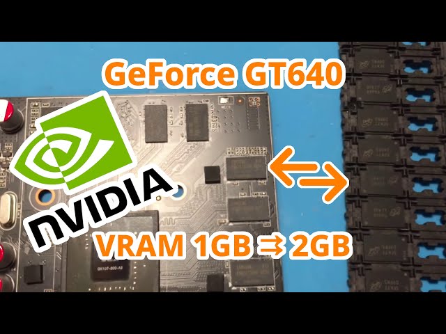 Upgrading VRAM on an nVidia GeForce GT640 GPU