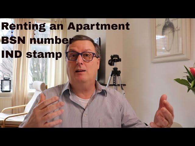 Part 2. The Netherlands, Renting an Apartment, BSN Number, and getting a IND stamp in your Passport