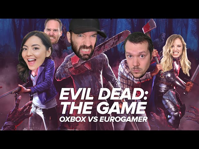 Evil Dead The Game MULTIPLAYER STREAM | Oxbox vs Eurogamer