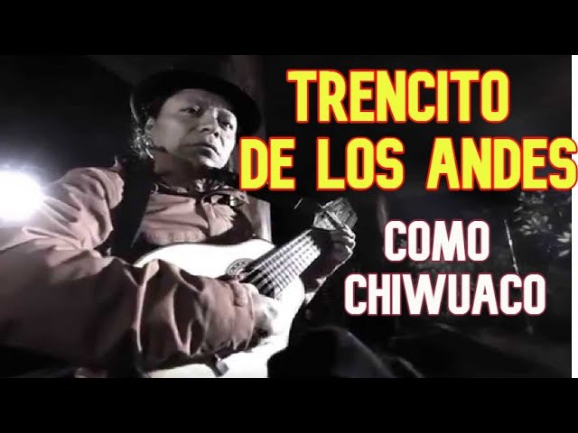 trencito de los andes - Tema: chiwuaco