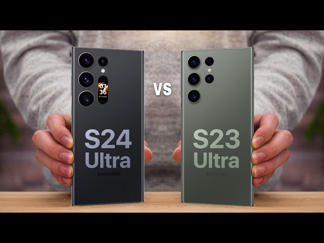 Samsung Galaxy S24 Ultra VS Galaxy S23 Ultra