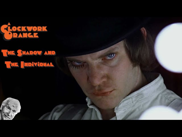 A Clockwork Orange: The Shadow and the Individual