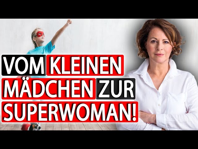 Stefanie Stahl: Vom kleinen Mädchen zur Superwoman!(Ihre wichtigsten Erkenntnisse)