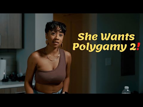 She Wants Polygamy
