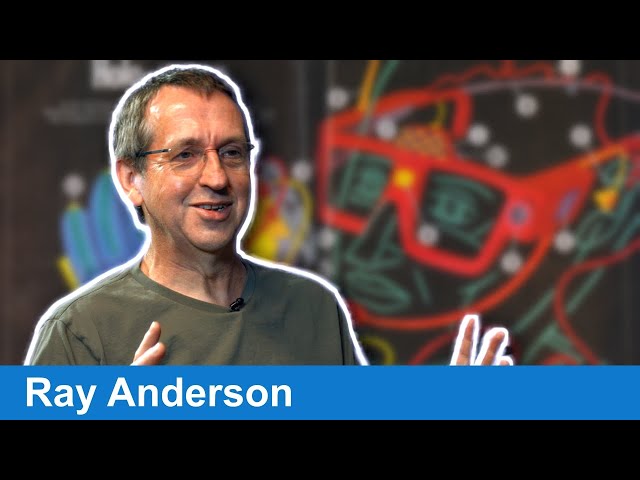 Ray Anderson - How He Built Businesses that Changed the World