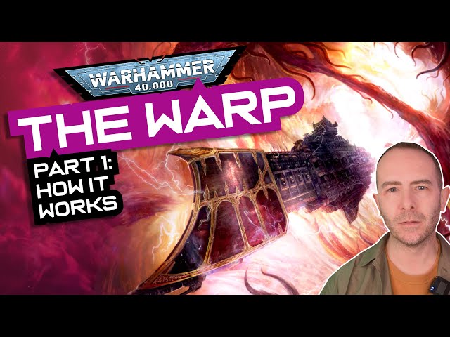 How does THE WARP in 40k Actually Work? | Warhammer 40,000 LORE