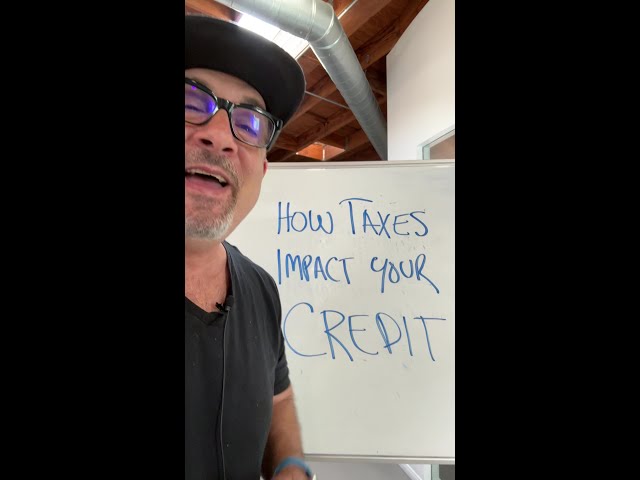 How TAXES can Ruin Your Credit - What You Can Do About It!