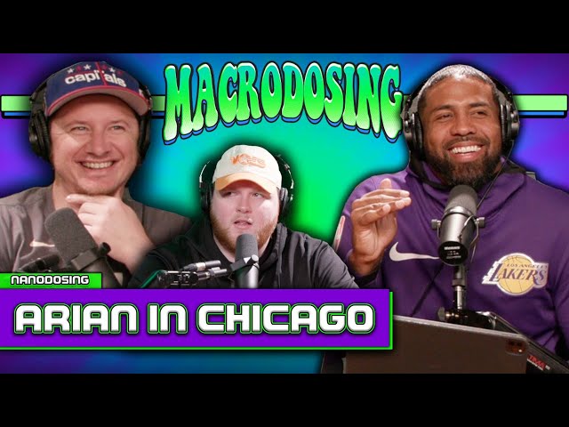 Arian Is Back in Chicago! | Macrodosing - Apr 23, 2024