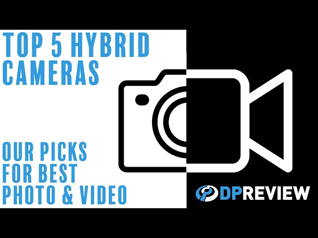 The five best hybrid mirrorless cameras in 2022