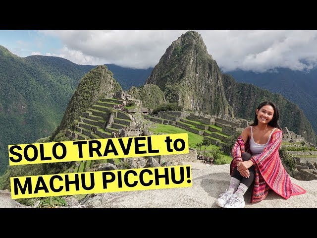 SOLO TRAVEL to MACHU PICCHU! + (tips & travel guide)