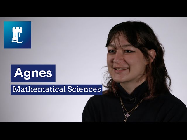 Mathematics student Agnes loves the sense of community in maths | University of Nottingham