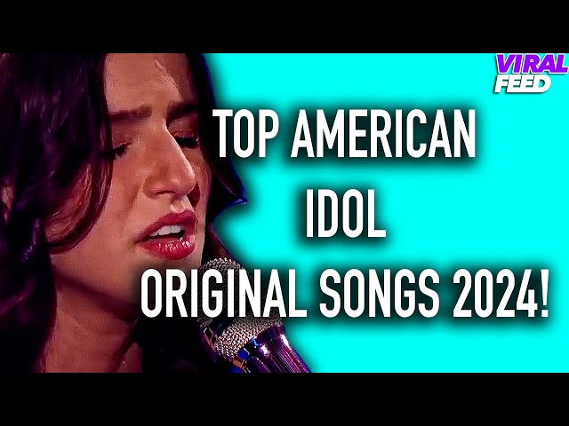 Sensational ORIGINAL SONGS From American Idol 2024 SO FAR! | VIRAL FEED