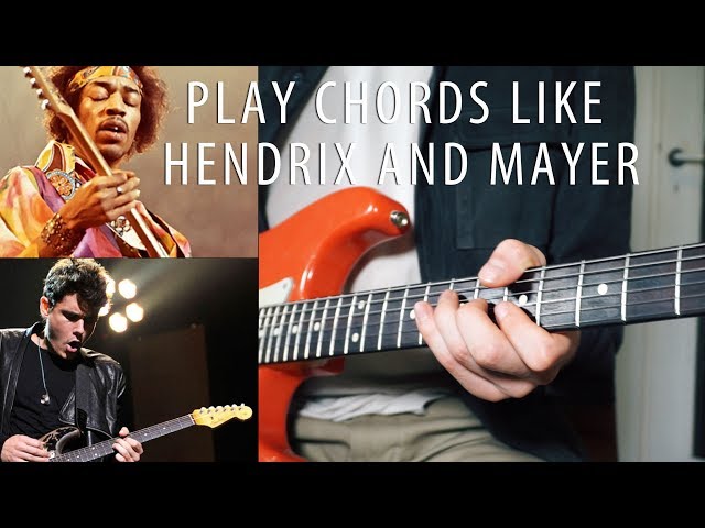 [HOW TO] Play Chords Like Hendrix and Mayer