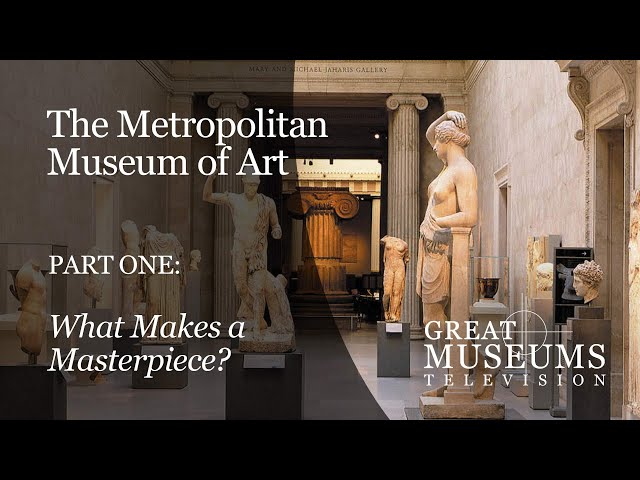 The MET Part 1: "What Makes a Masterpiece"