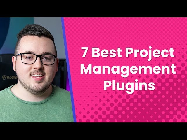 7 Best Project Management Plugins for WordPress