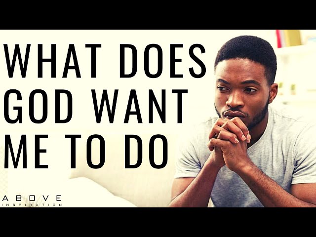 UNDERSTANDING GOD’S WILL | Knowing What God Wants You To Do - Inspirational & Motivational Video
