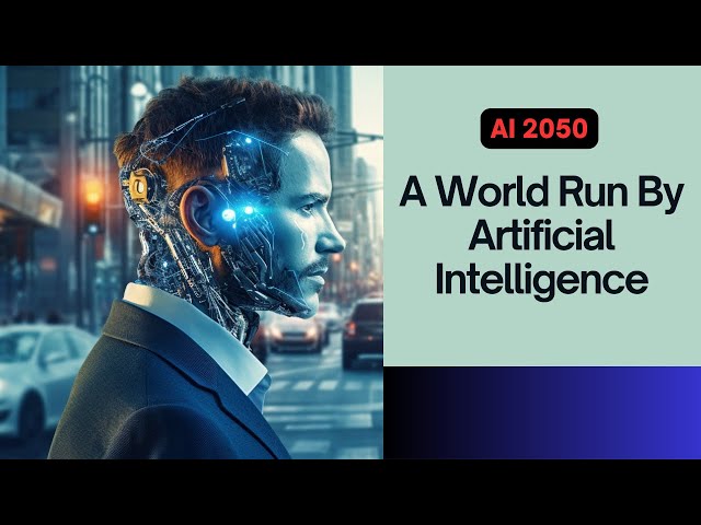 The Mind-Blowing Future: AI's Power in 2050