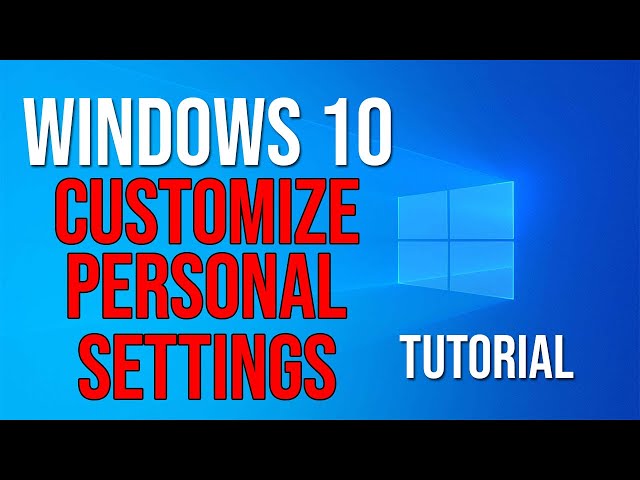 Windows 10 Customize Personal Settings