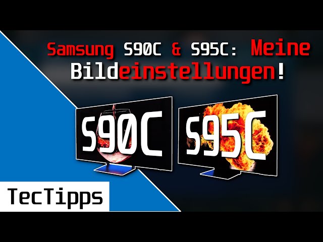 Samsung S90C & S95C QD-OLED 4K TV - MEINE Bildeinstellungen! | Ratgeber | TecTipps