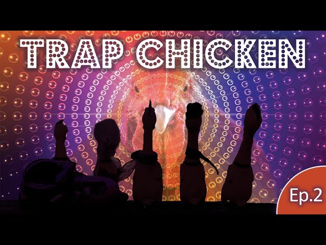 J.Geco - Trap Chicken [Chicken Song 2018] Ep.2