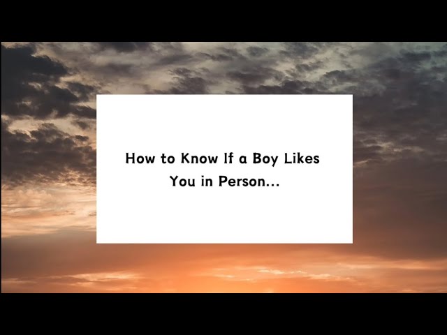 How to Know If a Boy Likes You in Person... #shorts #psychologyfacts #trending