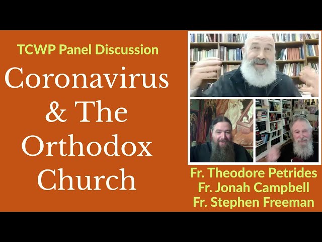 Coronavirus & The Orthodox Church - TCWP Panel Discussion