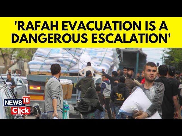 Israel Begins Evacuating Part Of Rafah, Hamas Decries 'Dangerous Escalation' | G18V | News18