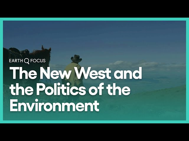 The New West and the Politics of the Environment | Earth Focus | Special | KCET