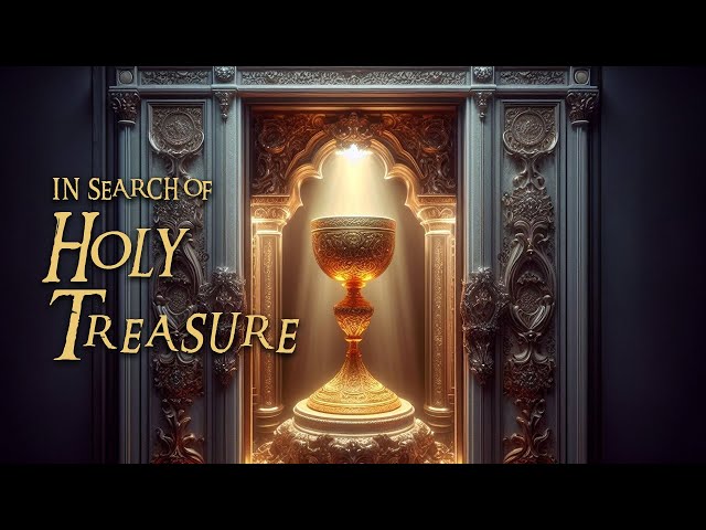 The Holy Grail | In Search of Holy Treasure