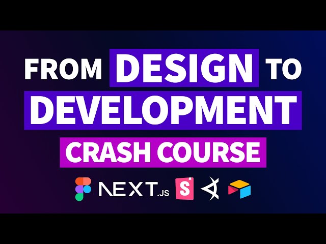 From Design to Development Full Stack Next.js Crash Course
