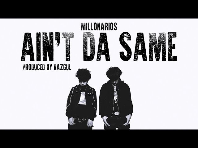Millonarios - Ain't Da Same (Official Lyric Video)