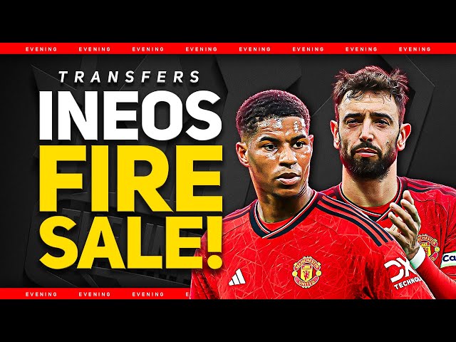 EVERYONE UP FOR SALE! INEOS Ruthless Transfer Policy!