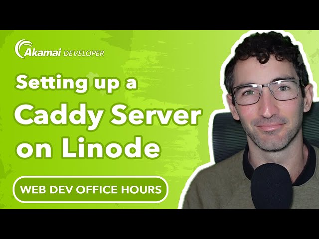 Setting Up a Caddy Server on Linode | Web Dev Office Hours
