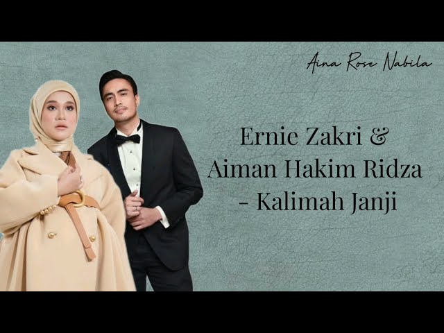 Ernie Zakri & Aiman Hakim Ridza - Kalimah Janji | Lirik