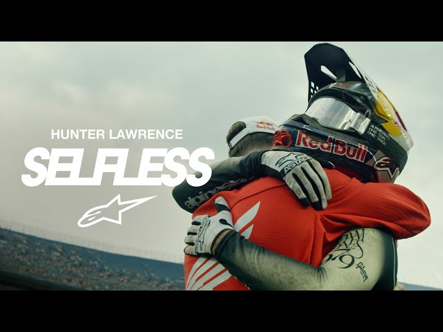 Selfless: The Makings of a Champion | A Hunter Lawrence Film by Alpinestars