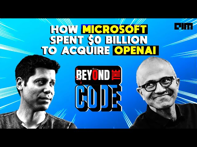 Ep:01||Beyond the code - Microsoft takes over OpenAI for $0 billion