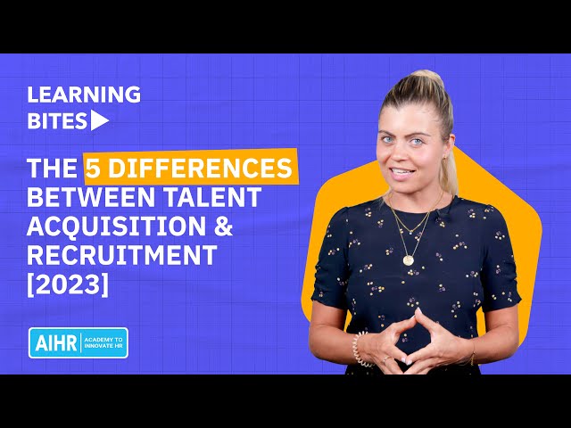The 5 differences between Talent Acquisition and Recruitment [2023]