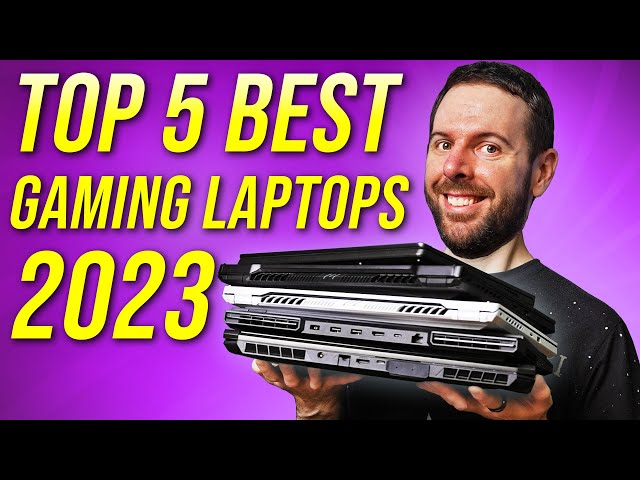 Top 5 BEST Gaming Laptops of 2023!
