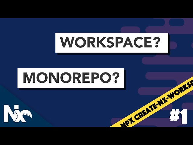 An Introduction to Nx Workspaces - Understanding Nx & Monorepos #1