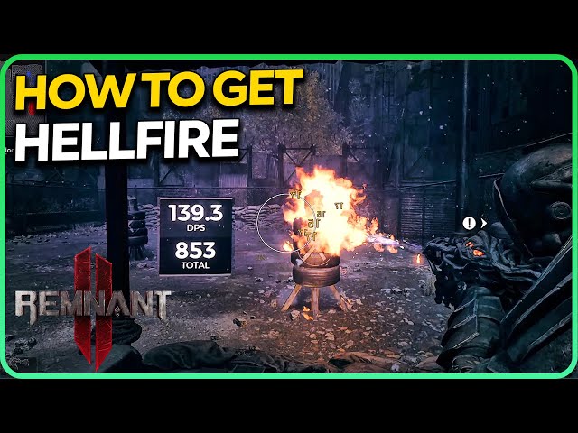 How to Get Hellfire - Flamethrower - Remnant 2