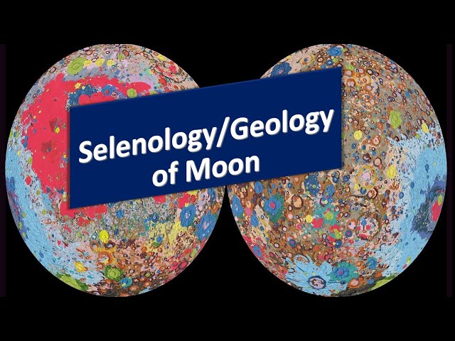 Selenology or Geology of Moon