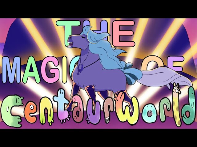 The Magic of Centaurworld! | A Centaurworld Rant