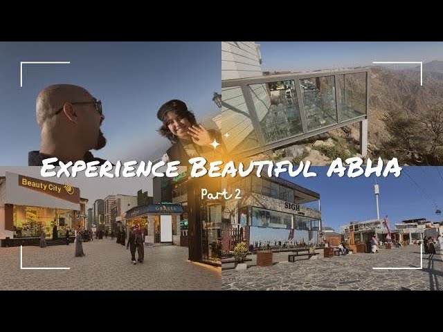 Experience Beautiful Abha at Saudi Arabia