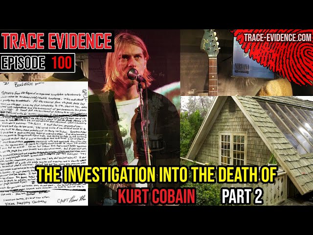 100 - The Death of Kurt Cobain - Part 2 [REUPLOADED]