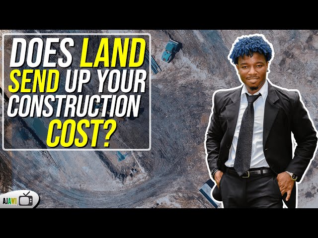 DOES LAND SEND UP CONSTRUCTION COST | SEARCHING FOR PROPERTIES