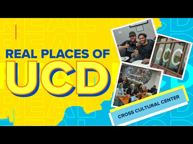 Real Places of UCD: Cross Cultural Center